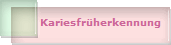 Kariesfrherkennung