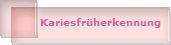 Kariesfrherkennung